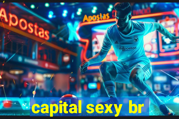 capital sexy br